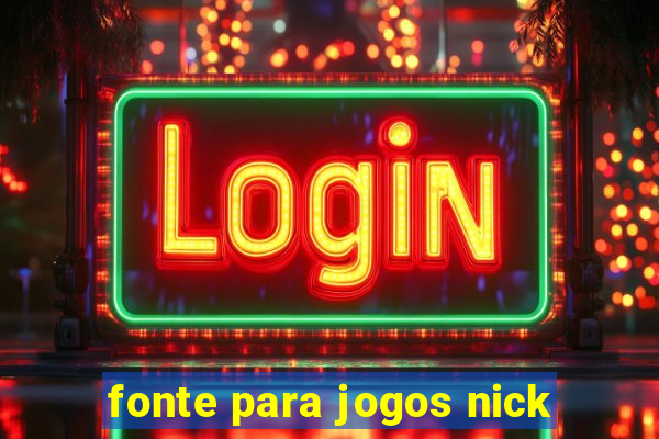 fonte para jogos nick